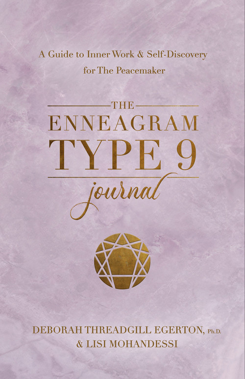 The Enneagram Type 9 Journal (A Guide to Inner Work & Self-Discovery for The Peacemaker) by Deborah Threadgill Egerton, 9781401979096