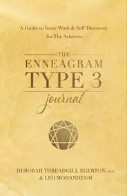 The Enneagram Type 3 Journal (A Guide to Inner Work & Self-Discovery for The Achiever) by Deborah Threadgill Egerton, 9781401979034