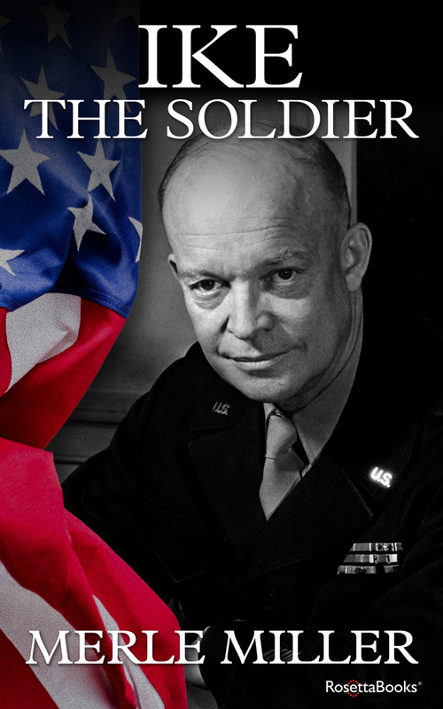 Ike the Soldier by Merle Miller, 9780795300172