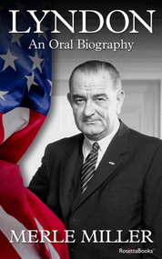 Lyndon (An Oral Biography) by Merle Miller, 9780795300189