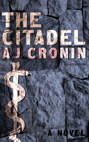 The Citadel (A Novel) by AJ Cronin, 9780795300394