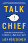Talk Is Chief (Leadership, Communication & Credibility in a High-Stakes World) by Jack Modzelewski, 9780795353437