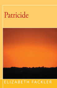 Patricide by Elizabeth Fackler, 9781504029803