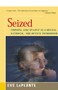 Seized (Temporal Lobe Epilepsy as a Medical, Historical, and Artistic Phenomenon) by Eve LaPlante, 9781504032902