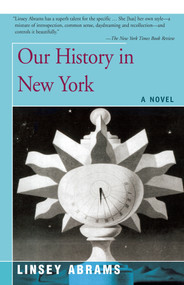Our History in New York (A Novel) by Linsey Abrams, 9781504036955