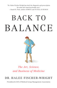 Back to Balance (The Art, Science, and Business of Medicine) by Halee Fischer-Wright, 9781633310148