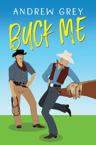 Buck Me by Andrew Grey, 9781641084710