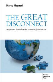 The Great Disconnect (Hopes and Fears After the Excess of Globalization) by Marco Magnani, 9788831322898