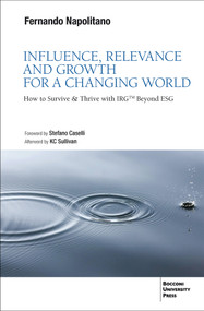 Influence, Relevance and Growth for a Changing World (How to Survive & Thrive with IRG(tm) Beyond ESG) by Fernando Napolitano, 9788831322959