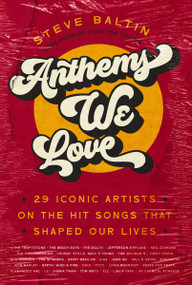 Anthems We Love (29 Iconic Artists on the Hit Songs That Shaped Our Lives) - 9780785290551 by Steve Baltin, Cameron Crowe, 9780785290551