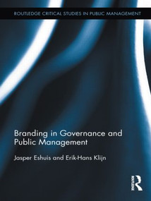 Branding in Governance and Public Management by Jasper Eshuis, E.H. Klijn, 9780415817912
