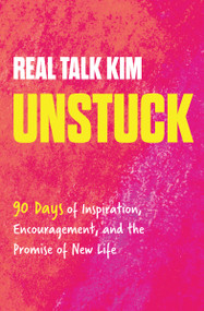 Unstuck (90 Days of Inspiration, Encouragement, and the Promise of New Life (A 90-Day Devotional)) by Kimberly Jones, 9781400242153