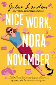 Nice Work, Nora November (A Novel about Second Chances) by Julia London, 9781400245734