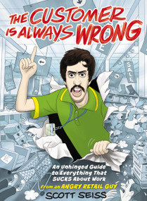 The Customer Is Always Wrong - 9781400247264 by Scott Seiss, 9781400247264