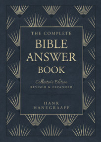 The Complete Bible Answer Book (Collector's Edition: Revised and Expanded) by Hank Hanegraaff, 9781400249299