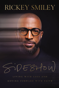 Sideshow (Living with Loss and Moving Forward with Faith) by Rickey Smiley, 9781400342990