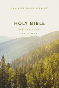 NKJV Large Print Outreach New Testament Bible, Scenic Softcover, Comfort Print by Thomas Nelson, 9781400343706