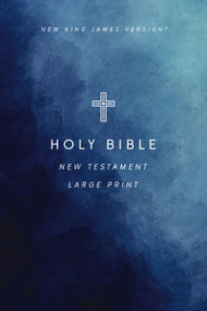 NKJV Large Print Outreach New Testament Bible, Cross Softcover, Comfort Print, 9781400343713