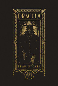 Dracula (The Gothic Chronicles Collection): Deluxe Edition by Bram Stoker, Stephen Crotts, 9781400344185