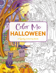 Color Me Halloween (A Spooky Coloring Book) by Editors of Cider Mill Press, 9781400344505