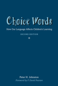 Choice Words (How Our Language Affects Children's Learning) - 9781625316479 by Peter Johnston, 9781625316479