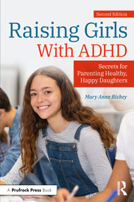 Raising Girls With ADHD (Secrets for Parenting Healthy, Happy Daughters) - 9781032428178 by Mary Anne Richey, 9781032428178