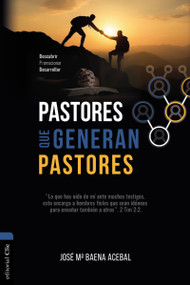 Pastores que generan pastores (Descubrir, Promocionar, Desarrollar) (Spanish Edition) by José María Baena Acebal, 9788419779151