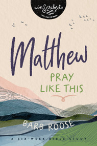 Matthew (Pray Like This) by Barb Roose, 9780310159933