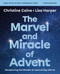 The Marvel and Miracle of Advent Bible Study Guide plus Streaming Video (Recapturing the Wonder of Jesus Living with Us) by Christine Caine, Lisa Harper, 9780310162858