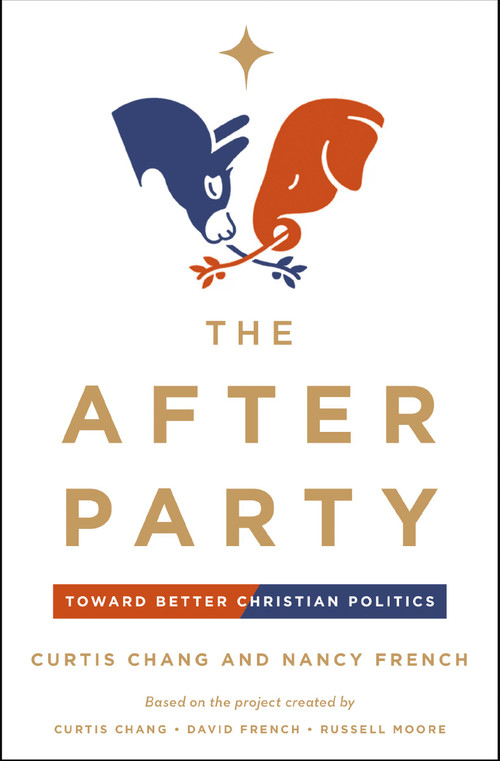 The After Party (Toward Better Christian Politics) by Curtis Chang, Nancy  French, 9780310368700