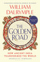 The Golden Road (How Ancient India Transformed the World) by William Dalrymple, 9781639734146