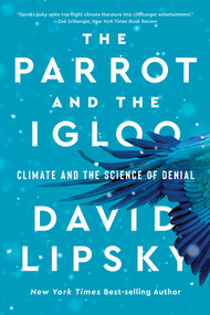 The Parrot and the Igloo (Climate and the Science of Denial) - 9781324086055 by David Lipsky, 9781324086055
