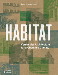 Habitat (Vernacular Architecture for a Changing Climate) by Sandra Piesik, 9780500343760