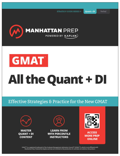GMAT All the Quant + DI: Effective Strategies & Practice for the new GMAT + Online Resources (Manhattan Prep GMAT Prep) by Manhattan Prep, 9781506292113