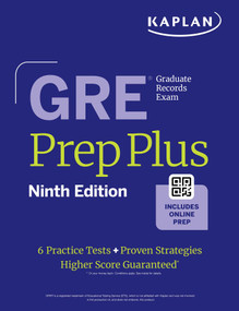 GRE Prep Plus, Ninth Edition: Includes 6 Practice Tests, 1500+ Practice Questions + Online Access to a 500+ Question Bank, Video Tutorials, and Live.. by Kaplan Test Prep, 9781506293899
