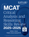 MCAT Critical Analysis and Reasoning Skills Review 2025-2026 (Online + Book) by Kaplan Test Prep, 9781506294162