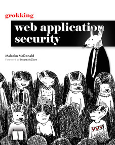 Grokking Web Application Security by Malcolm McDonald, 9781633438262