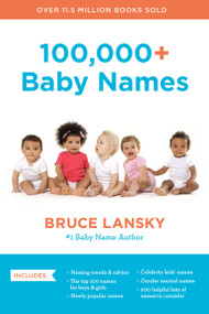 100,000+ Baby Names (The Most Helpful, Complete, and Up-to-Date Name Book) - 9780306835698 by Bruce Lansky
