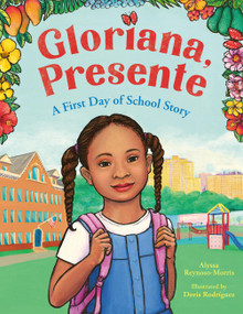 Gloriana, Presente (A First Day of School Story) by Alyssa Reynoso-Morris, Doris M. Rodríguez-Graber, 9780316366618