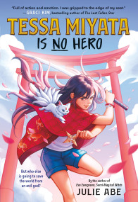 Tessa Miyata Is No Hero - 9780316448628 by Julie Abe, 9780316448628