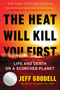The Heat Will Kill You First (Life and Death on a Scorched Planet) - 9780316497558 by Jeff Goodell, 9780316497558