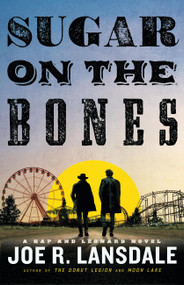 Sugar on the Bones by Joe R. Lansdale, 9780316513296