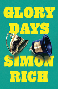 Glory Days (Stories) by Simon Rich, 9780316569002