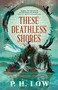 These Deathless Shores by P. H. Low, 9780316569200
