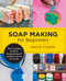 Soap Making for Beginners (Easy Step-by-Step Projects to Start Your Soap Making Journey) by David Fisher, 9780760390962