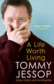 A Life Worth Living (Acting, Activism and Everything Else) by Tommy Jessop, 9781035403738