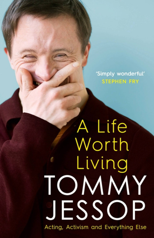 A Life Worth Living (Acting, Activism and Everything Else) by Tommy Jessop, 9781035403738