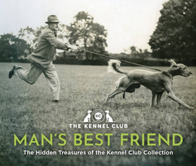 Man's Best Friend (The Hidden Treasures of the Kennel Club Archives) by The Kennel Club, 9781035409693