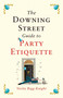 The Downing Street Guide to Party Etiquette (The funniest political satire of the year!) by Verity Bigg-Knight, 9781035410569