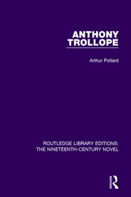 Anthony Trollope by Arthur Pollard, 9781138668140